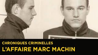 Documentaire L’affaire Marc Machin ou la fabrication d’un coupable