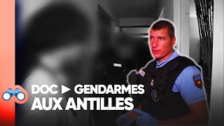 Le quotidien des gendarmes aux Antilles