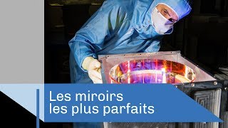Les miroirs les plus parfaits du monde