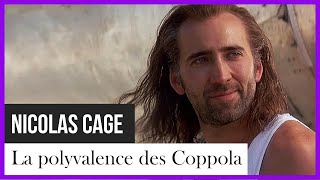 Nicolas Cage, la polyvalence des Coppola