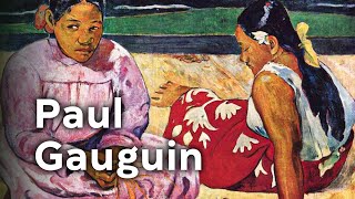 Paul Gauguin, le peintre de Tahiti