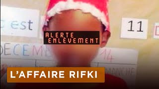 Rifki est porté disparu: la chasse au kidnappeur est lancée
