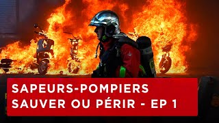 Documentaire Sauver ou périr – Ils sont sapeurs-pompiers de Paris – EP 1