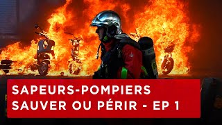 Sauver ou périr - Ils sont sapeurs-pompiers de Paris - EP 1