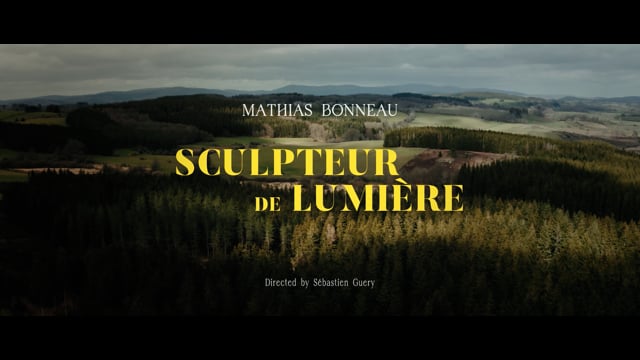 Documentaire Sculpteur de Lumière – Mathias Bonneau