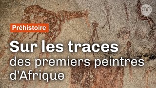 Sur les traces des premiers peintres d'Afrique