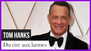 Tom Hanks, du rire aux larmes