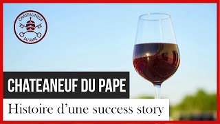 Documentaire Château Neuf du Pape, Histoire d’une success story