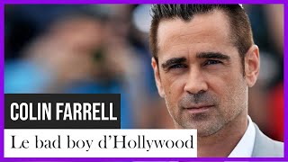 Colin Farrell, le bad boy d'Hollywood