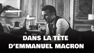 Dans la tête d'Emmanuel Macron