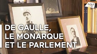De Gaulle, le monarque et le Parlement
