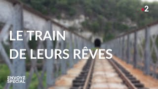 Documentaire Le train de leurs rêves