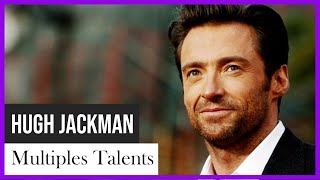 Hugh Jackman, homme aux multiples talents