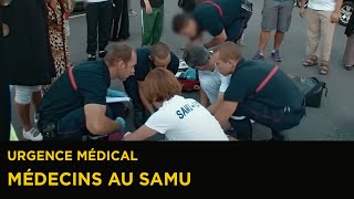 Ils sont médecins au SAMU - Urgence médical
