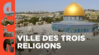 Jérusalem, la ville trois fois sainte | Des monuments et des hommes