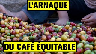 Documentaire La grande arnaque du café équitable