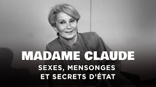 Madame Claude, mensonges et secrets d’Etat