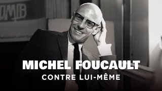 Documentaire Michel Foucault, contre lui-même – Portrait d’un philosophe