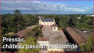 Documentaire Pressac, château passion en Gironde