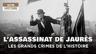 Documentaire Qui est le véritable assassin de Jean Jaurès ?