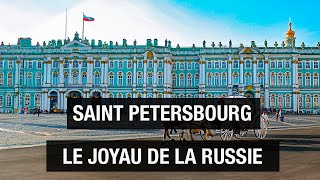 Saint Petersbourg, le joyau de la Russie