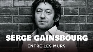 Documentaire Serge Gainsbourg, entre les murs