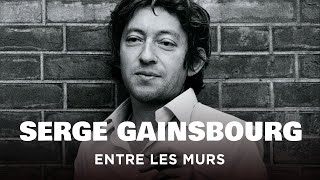 Serge Gainsbourg, entre les murs