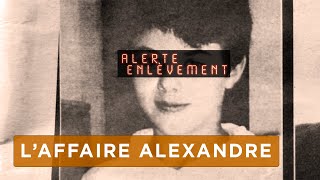 Documentaire L’affaire Alexandre