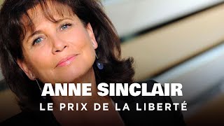 Anne Sinclair, le prix de la liberté