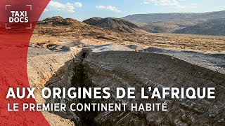 Aux origines de l'Afrique : le premier continent habité