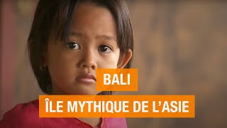Bali, île mythique de l'Asie