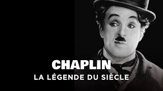 Chaplin, la légende du siècle