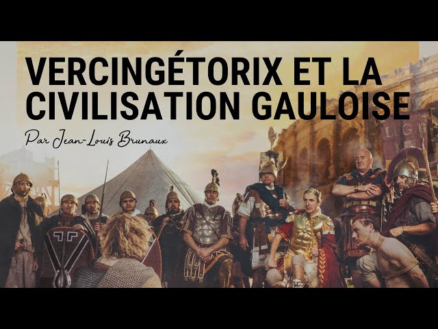 Vercingétorix et la civilisation gauloise