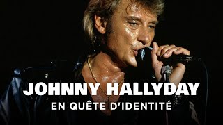 Johnny Hallyday, en quête d'identité