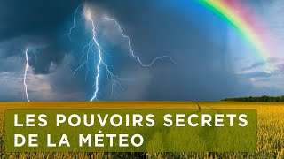 Les pouvoirs secrets de la météo