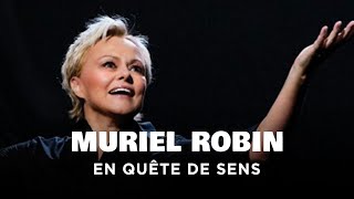 Muriel Robin, en quête de sens