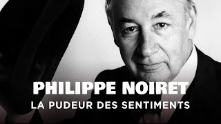 Documentaire Philippe Noiret, la pudeur des sentiments