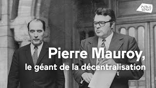 Documentaire Pierre Mauroy, le géant de la décentralisation