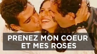 Prenez mon coeur et mes roses