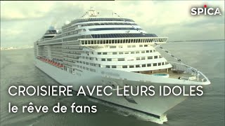 Rêve de fans, ils partent en croisière avec leurs idoles