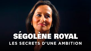 Documentaire Ségolène Royal, les secrets d’une ambition