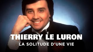 Thierry Le Luron, la solitude d'une vie