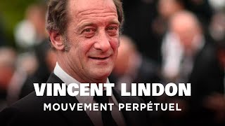 Vincent Lindon, mouvement perpétuel