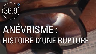 Documentaire Anévrisme : histoire d’une rupture