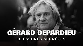 Gérard Depardieu, blessures secrètes
