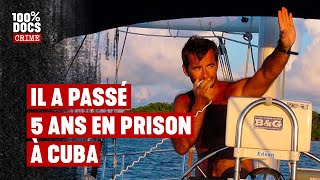 Documentaire Il a passé 5 ans de prison à Cuba