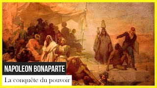 La conquête du pouvoir - Napoléon Bonaparte