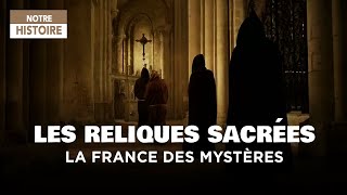 Documentaire Les reliques sacrées – La France des Mystères
