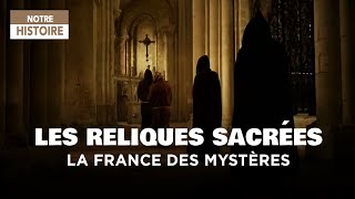 Les reliques sacrées – La France des Mystères