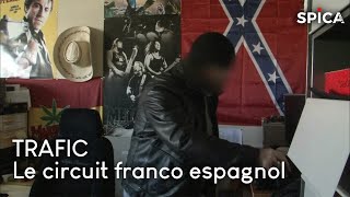 Documentaire Trafic : enquête sur le circuit franco espagnol à Montpellier